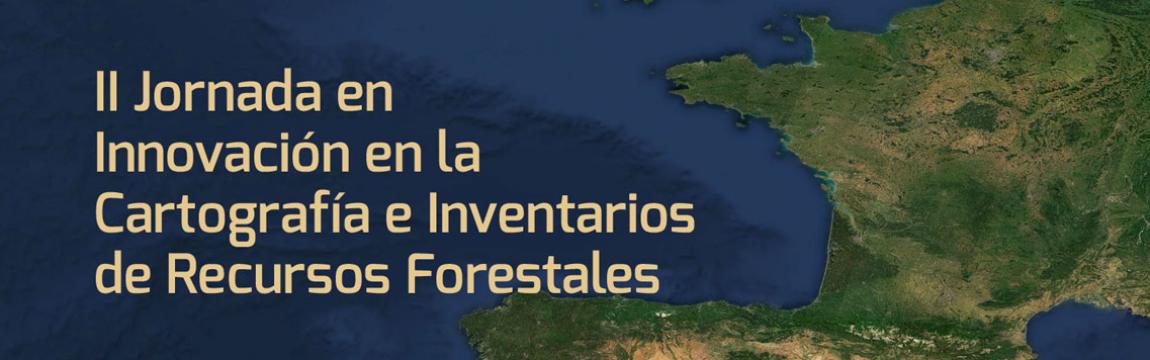 II Jornada en Innovación en la Cartografía e Inventarios de Recursos Forestales